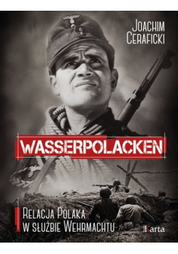 Wasserpolacken Relacja Polaka w służbie Wehrmachtu