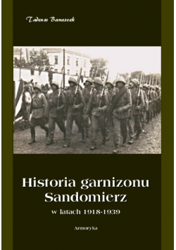 Historia Garnizonu Sandomierz w latach 1918-1939