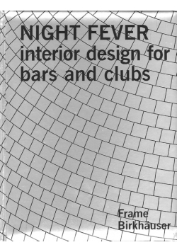 Night Fever: Interior Design for Bars and Clubs