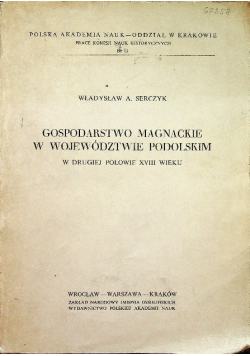 Gospodarstwo magnackie w województwie podolskim w drugiej połowie XVIII wieku