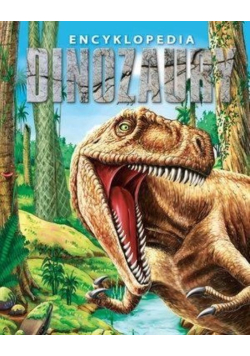Encyklopedia. Dinozaury