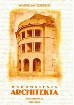 Wspomnienia Architekta Tom I