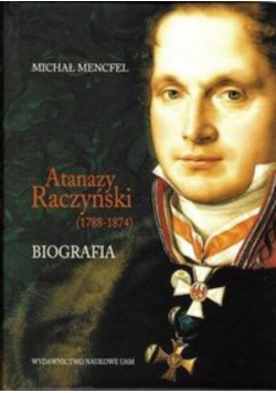 Atanazy Raczyński (1788-1874) Biografia