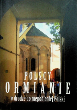 Polscy ormianie w drodze do niepodległej