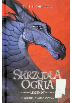 Skrzydła ognia. Legendy.Mroczny Prześladowca