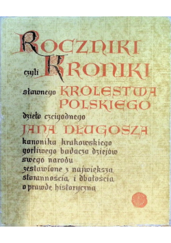 Roczniki czyli kroniki sławnego królestwa polskiego