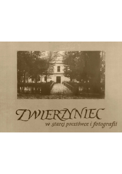 Zwierzyniec w starej pocztówce i fotografii