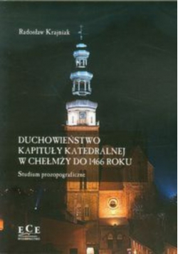 Duchowieństwo kapituły katedralnej w Chełmży do 1466 roku
