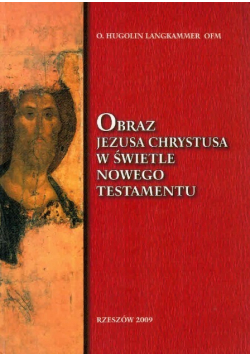 Obraz Jezusa Chrystusa w swietle nowego testamentu