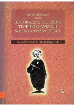 Historyczne podstawy teorii organizacji szkolnictwa w Polsce