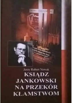 Ksiądz Jankowski na przekór kłamstwom