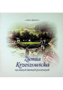 Ziemia Krzeszowicka na starych kartach pocztowych