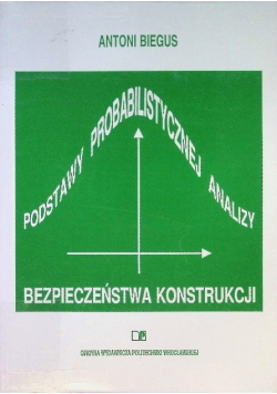 Podstawy Probabilistycznej Analizy Bezpieczeństwa Konstrukcji