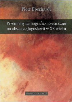 Przemiany demograficzno etniczne na obszarze Jugosławii w XX wieku