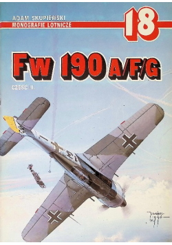 Monografie lotnicze Nr 18 / 94 Fw 190 A/ F/ G Część II