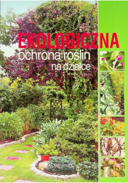 Ekologiczna ochrona roślin na działce