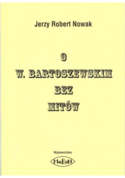 O W. Bartoszewskim bez mitów