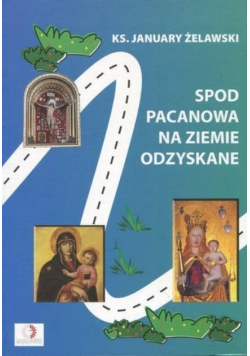 Spod Pacanowa na ziemie odzyskane