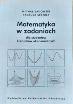 Matematyka w zadaniach dla studentów kierunków ekonomicznych
