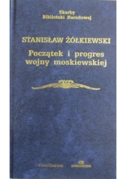 Początek i progres wojny moskiewskiej