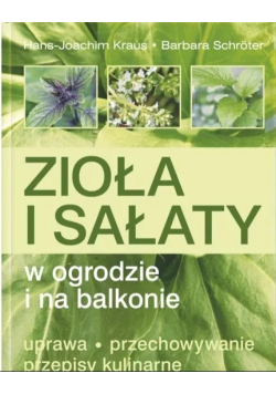 Zioła i sałaty w ogrodzie i na balkonie
