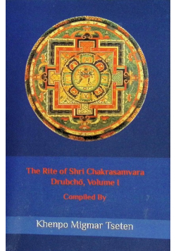 The Rite of Shri Chakrasamvara Drubcho, Volume I