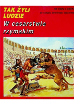 Tak żyli ludzie W cesarstwie rzymskim