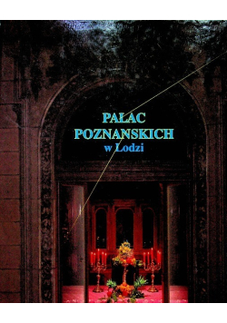 Pałac Poznańskich w Łodzi