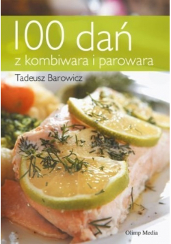100 dań z kombiwara i parowara