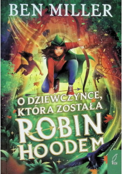 O dziewczynce, która została Robin Hoodem