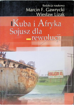 Kuba i Afryka. Sojusz dla rewolucji