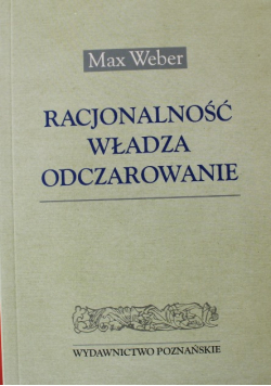 Racjonalność władza odczarowanie