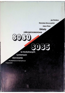 Układy mikroprocesorowe 8080 / 8085 w modułowych systemach sterowania
