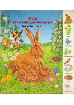 Moje przyrodnicze wycieczki Na polu i łące
