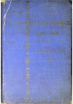 Zasady i całość wiary katolickiej 1907