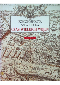 Rzeczpospolita szlachecka czas wielkich wojen