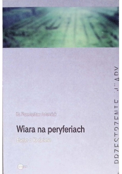 Wiara na peryferiach Eseje o Kościele
