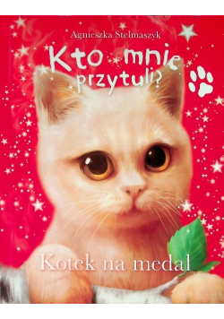 Kto mnie przytuli? Kotek na medal