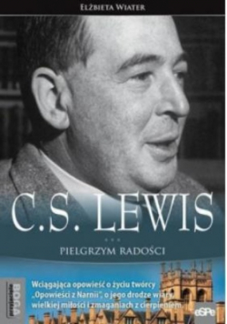 Przyjaciele Boga C S Lewis Pielgrzym radości
