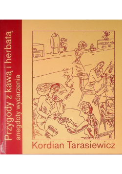 Przygody z kawą i herbatą Anegdoty wydarzenia