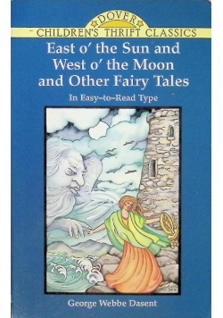 East O' the Sun and West O' the Moon: And Other Fairy Tales