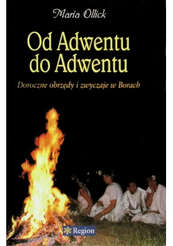 Od Adwentu do Adwentu doroczne obrzędy i zwyczaje w Borach