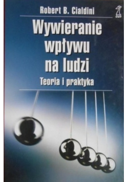 Wywieranie wpływu na ludzi. Teoria i praktyka