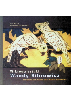 W kręgu sztuki Wandy Bibrowicz