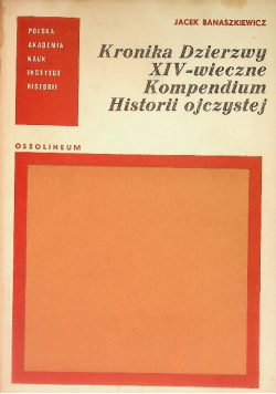 Kronika dzierżawy XIV - wieczne Kompendium Historii ojczystej