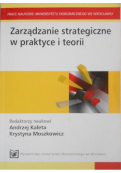 Zarządzanie strategiczne w praktyce i teorii