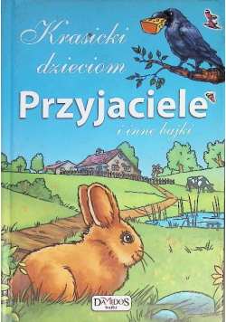 Krasicki dzieciom Przyjaciele i inne bajki