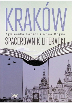 Kraków. Spacerownik literacki