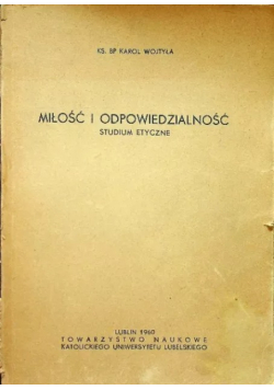Miłość i odpowiedzialność Studium etyczne