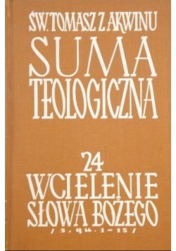 Suma teologiczna Tom 24 Wcielenie Słowa Bożego